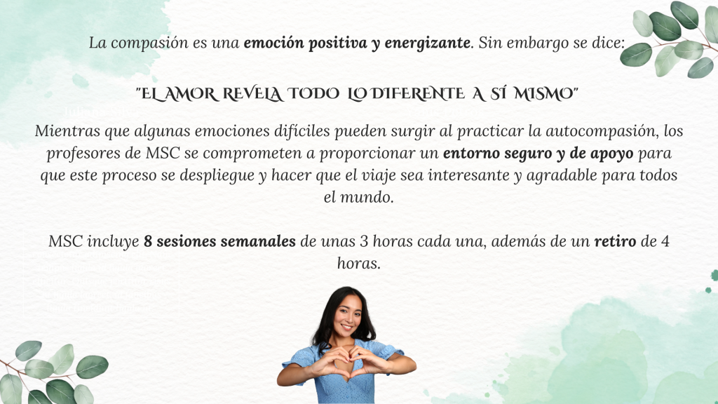 Programa Mindful self-compassion
Programa de 8 semanas para el cultivo de la autocompasión, viernes de octubre y noviembre Madrid compasión emoción positiva y energizante